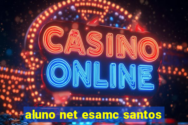 aluno net esamc santos